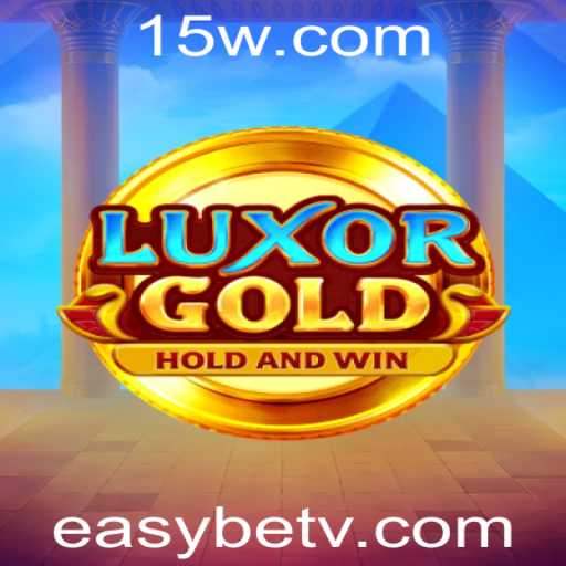 LuxorGold: Explorando o Fascinante Mundo do Jogo com Easybet